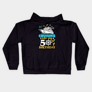 Cruising Into My 50th Birthday 50 Year Old Cruise Birthday Kids Hoodie